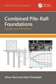 Combined Pile-Raft Foundations: Design and Practice book cover