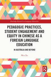 Pedagogic Practices, Student Engagement and Equity in Chinese as a Foreign Language Education: In Australia and Beyond book cover