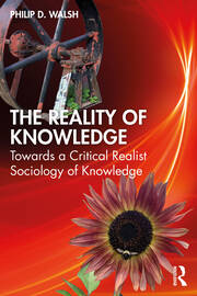 The Reality of Knowledge: Towards a Critical Realist Sociology of Knowledge book cover