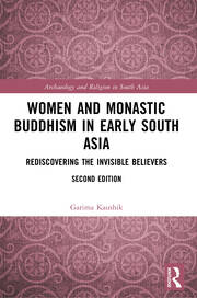 Women and Monastic Buddhism in Early South Asia: Rediscovering the Invisible Believers book cover