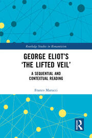 George Eliot’s ‘The Lifted Veil’: A Sequential and Contextual Reading book cover