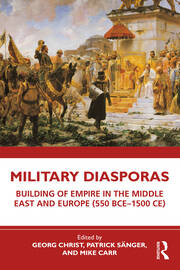 Military Diasporas: Building of Empire in the Middle East and Europe (550 BCE-1500 CE) book cover