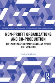 Non-profit Organizations and Co-production: The Logics Shaping Professional and Citizen Collaboration book cover