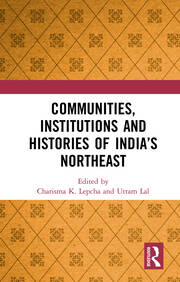 Communities, Institutions and Histories of India’s Northeast book cover