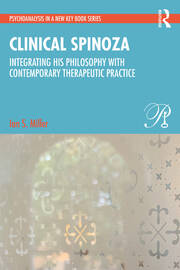 Clinical Spinoza: Integrating His Philosophy with Contemporary Therapeutic Practice book cover