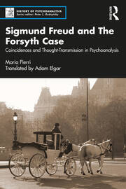 Sigmund Freud and The Forsyth Case: Coincidences and Thought-Transmission in Psychoanalysis book cover