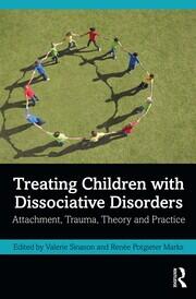 Treating Children with Dissociative Disorders: Attachment, Trauma, Theory and Practice book cover