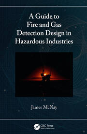 A Guide to Fire and Gas Detection Design in Hazardous Industries book cover