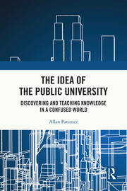 The Idea of the Public University: Discovering and Teaching Knowledge in a Confused World book cover