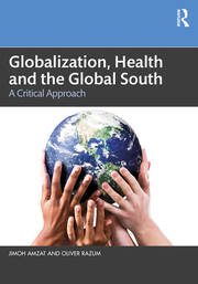 Globalization, Health and the Global South: A Critical Approach book cover