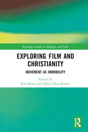 Exploring Film and Christianity: Movement as Immobility book cover
