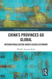 China’s Provinces Go Global: Internationalization Under Guided Autonomy book cover