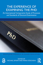 The Experience of Examining the PhD: An International Comparative Study of Processes and Standards of Doctoral Examination book cover