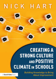 Creating a Strong Culture and Positive Climate in Schools: Building Knowledge to Bring About Improvement book cover