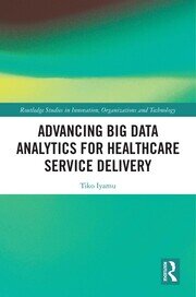 Advancing Big Data Analytics for Healthcare Service Delivery book cover