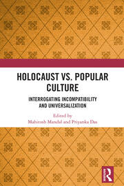 Holocaust vs. Popular Culture: Interrogating Incompatibility and Universalization book cover