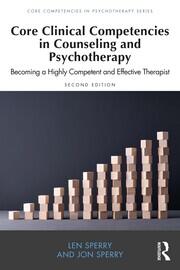 Core Clinical Competencies in Counseling and Psychotherapy: Becoming a Highly Competent and Effective Therapist book cover