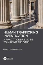 Human Trafficking Investigation: A Practitioner’s Guide to Making the Case book cover