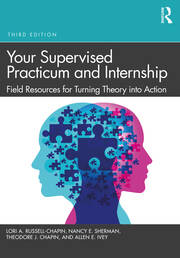 Your Supervised Practicum and Internship: Field Resources for Turning Theory into Action book cover