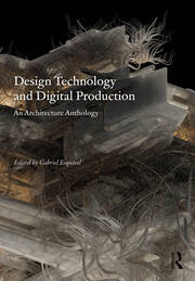 Design Technology and Digital Production: An Architecture Anthology book cover