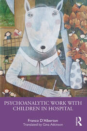 Psychoanalytic Work with Children in Hospital book cover