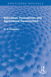 Education, Innovations, and Agricultural Development: A Study of North India (1961-72) book cover