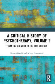 A Critical History of Psychotherapy, Volume 2: From the Mid-20th to the 21st Century book cover