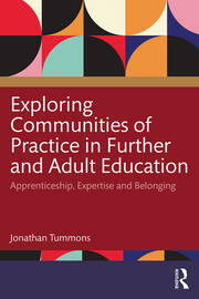 Exploring Communities of Practice in Further and Adult Education: Apprenticeship, Expertise and Belonging book cover