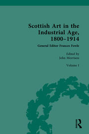 Scottish Art in the Industrial Age, 1800-1914: Volume I: Painting, Travel and National Identity c.1800-1860 book cover