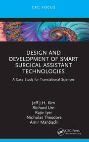 Design and Development of Smart Surgical Assistant Technologies: A Case Study for Translational Sciences book cover