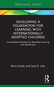 Developing a Foundation for Learning with Internationally Adopted Children: Family-Based Activities for Remedial Learning and Attachment book cover
