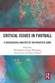 Critical Issues in Football: A Sociological Analysis of the Beautiful Game book cover
