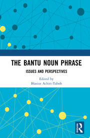 The Bantu Noun Phrase: Issues and Perspectives book cover