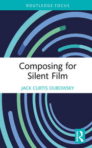 Composing for Silent Film book cover
