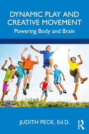 Dynamic Play and Creative Movement: Powering Body and Brain book cover