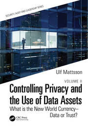 Controlling Privacy and the Use of Data Assets - Volume 2: What is the New World Currency – Data or Trust? book cover