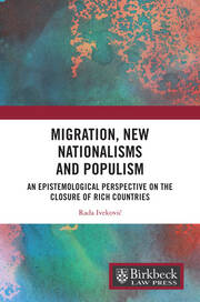 Migration, New Nationalisms and Populism: An Epistemological Perspective on the Closure of Rich Countries book cover