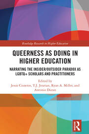 Queerness as Doing in Higher Education: Narrating the Insider/Outsider Paradox as LGBTQ+ Scholars and Practitioners book cover