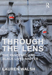 Through the Lens: The Pandemic and Black Lives Matter book cover