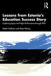 Lessons from Estonia’s Education Success Story: Exploring Equity and High Performance through PISA book cover