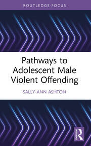 Pathways to Adolescent Male Violent Offending book cover