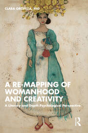 A Re-mapping of Womanhood and Creativity: A Literary and Depth Psychological Perspective book cover