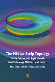 The Möbius Strip Topology: History, Science, and Applications in Nanotechnology, Materials, and the Arts book cover