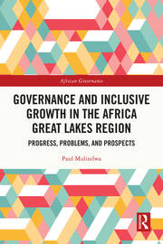 Governance and Inclusive Growth in the Africa Great Lakes Region: Progress, Problems, and Prospects book cover