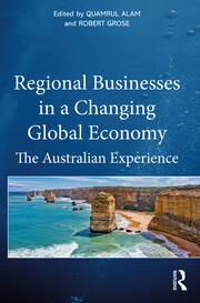 Regional Businesses in a Changing Global Economy: The Australian Experience book cover