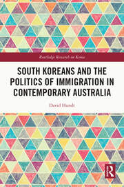 South Koreans and the Politics of Immigration in Contemporary Australia book cover