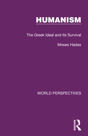 Humanism: The Greek Ideal and Its Survival book cover
