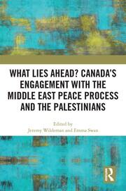 What Lies Ahead? Canada’s Engagement with the Middle East Peace Process and the Palestinians book cover