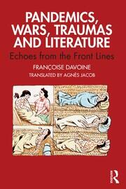 Pandemics, Wars, Traumas and Literature: Echoes from the Front Lines book cover