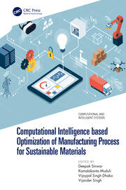 Computational Intelligence based Optimization of Manufacturing Process for Sustainable Materials book cover